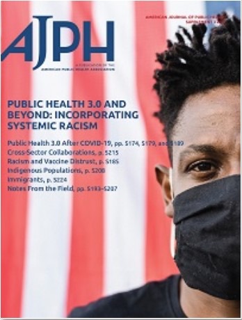 American Journal of Public Health Special Issue:  Public Health 3.0 and Beyond: Incorporating Systemic Racism