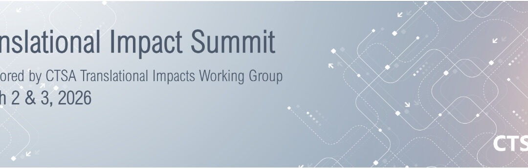 Submit an Abstract for the CTSA Translational Impacts Working Group Virtual Summit